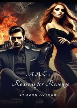 Read A Billion Reasons for Revenge Novel by John Authur PDF Online Step-by-Step