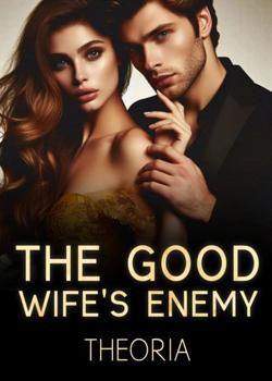 Read The Good Wife’s Enemy Novel by Theoria PDF Online Step-by-Step