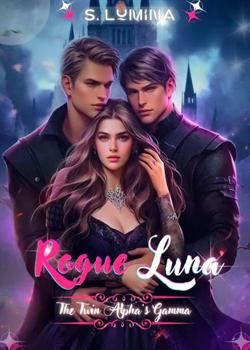 Read Rogue Luna: the twin alphas’ gamma  Novel by S. Lumina PDF Online Step-by-Step