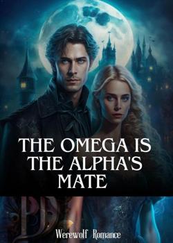 Read The Omega Is The Alpha’s Mate Novel by Anthonia Ben PDF Online Step-by-Step