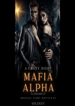 Read A Crazy night with the Mafia Alpha  Novel by Splendy PDF Online Step-by-Step