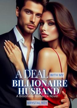 Read A Deal With My Billionaire Husband Novel by Krystalkey4 PDF Online Step-by-Step