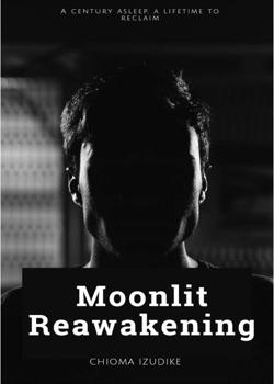 Read Moonlit Reawakening  Novel by Chignature PDF Online Step-by-Step