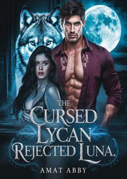 Read The Cursed Lycan Rejected Luna Novel by AMAT ABBY PDF Online Step-by-Step