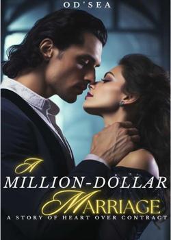 Read A Million-Dollar Marriage: A Story of Heart Over Contract Novel by Oâdsea PDF Online Step-by-Step