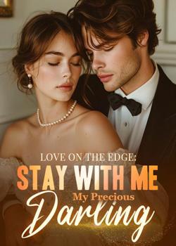 Read Love On The Edge: Stay With Me, My Precious Darling Novel by Noak Moren PDF Online Step-by-Step