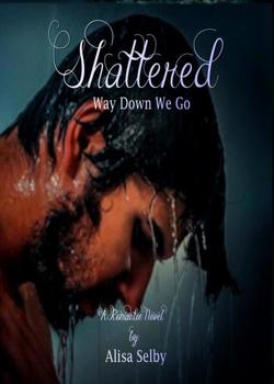 Read Torin-Shattered: Way Down We Go (Part 1) Novel by Alisa Selby PDF Online Step-by-Step