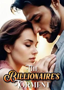 Read The billionaire’s Torment  Novel by Shoeshoe PDF Online Step-by-Step