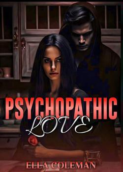 Read Psychopathic love  Novel by Ella Coleman PDF Online Step-by-Step